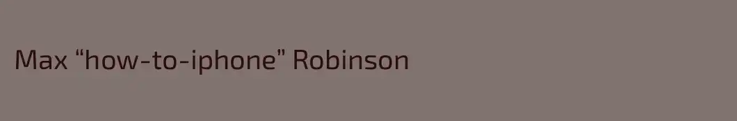 Max “how-to-iphone” Robinson